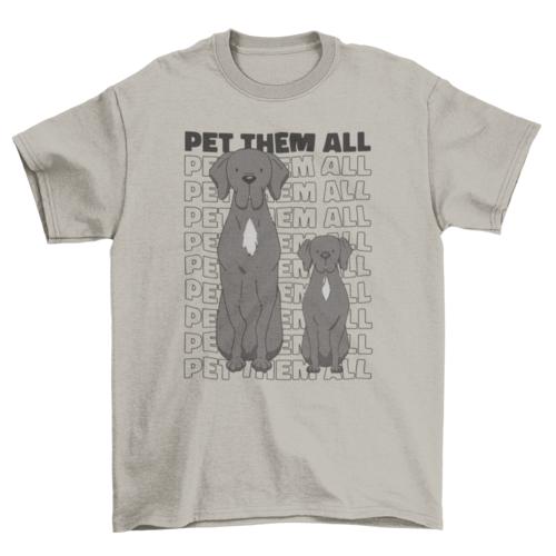 Pet them all quote t-shirt